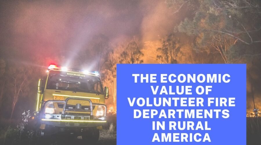 The Economic Value Of Volunteer Fire Departments In Rural America