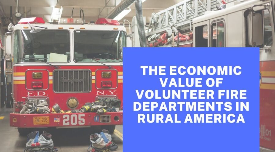 The Economic Value Of Volunteer Fire Departments In Rural America